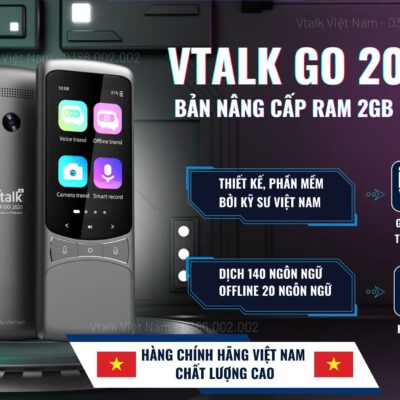 Máy Phiên Dịch VTalk Go 2025 - Máy Phiên Dịch Mang Thương Hiệu Việt Nam