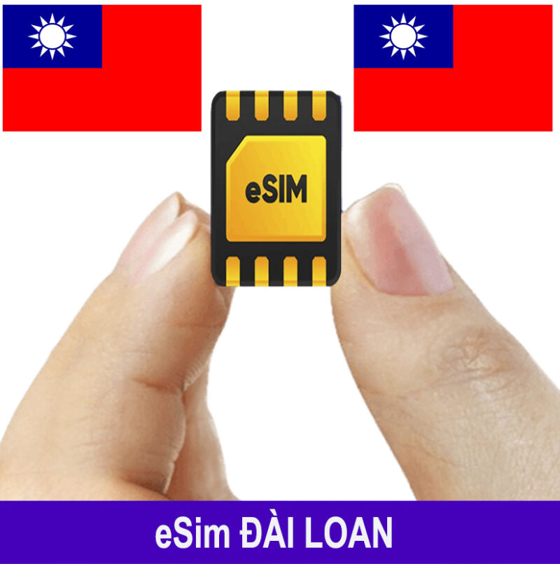 ESim Đài Loan, ESim 4G Du Lịch Đài Loan, ESim Quốc Tế Đài Loan