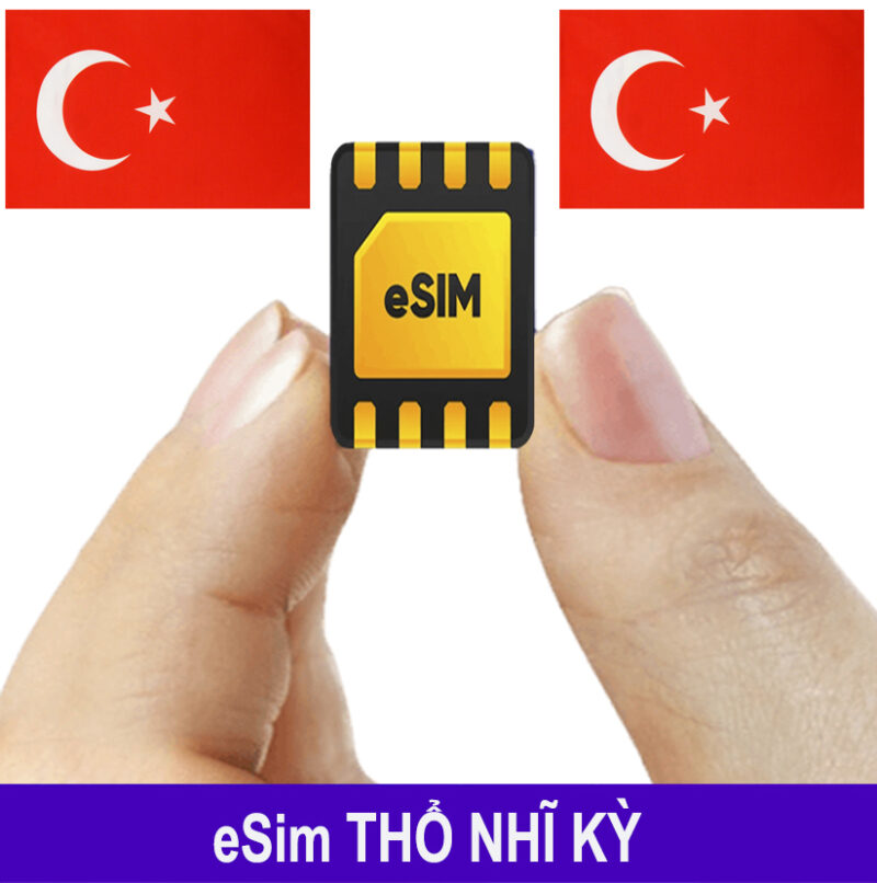 ESim Thổ Nhĩ Kỳ , ESim 4G Du Lịch Thổ Nhĩ Kỳ, ESim Quốc Tế Thổ Nhĩ Kỳ