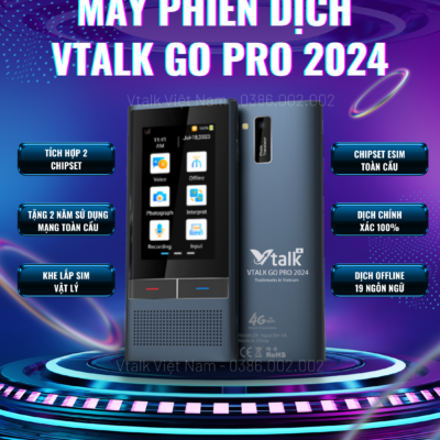 Máy Phiên Dịch VTalk Go Pro 2024 – Máy Phiên Dịch Mang Thương Hiệu Việt Nam Được Tích Hợp Esim Dùng Toàn Cầu