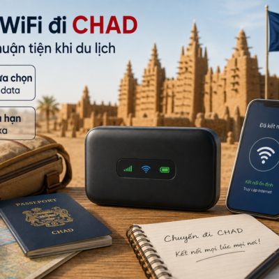 Cho Thuê Cục Phát Wifi Đi Chad Trọn Gói Không Giới Hạn Data 2025