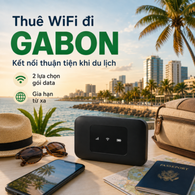 Cho Thuê Cục Phát Wifi Đi Gabon Trọn Gói Không Giới Hạn Data 2025