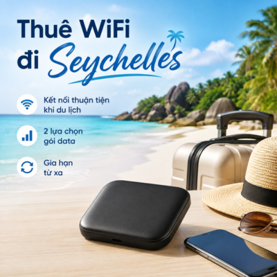 Cho Thuê Cục Phát Wifi Đi Seychelles Trọn Gói Không Giới Hạn Data 2025