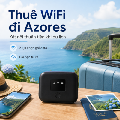 Cho Thuê Cục Phát Wifi Đi Azores Trọn Gói Không Giới Hạn Data 2025