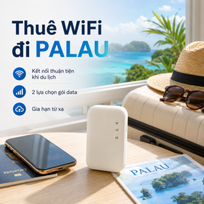 Cho Thuê Cục Phát Wifi Đi Palau Trọn Gói Không Giới Hạn Data 2025