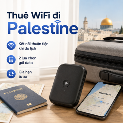 Cho Thuê Cục Phát Wifi Đi Palestine Trọn Gói Không Giới Hạn Data 2025