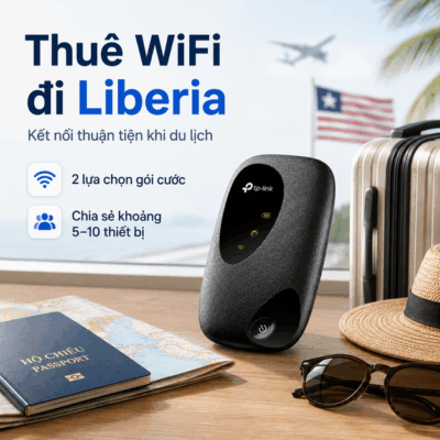Cho Thuê Cục Phát Wifi Đi Liberia Trọn Gói Không Giới Hạn Data 2025