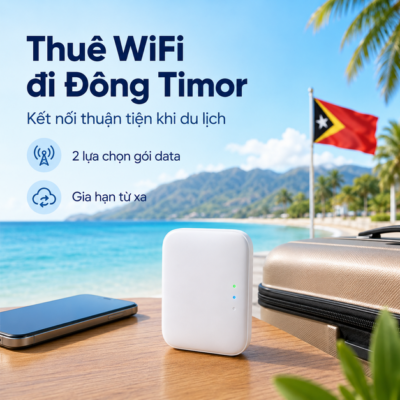 Cho Thuê Cục Phát Wifi Đi Đông Timor Trọn Gói Không Giới Hạn Data 2025