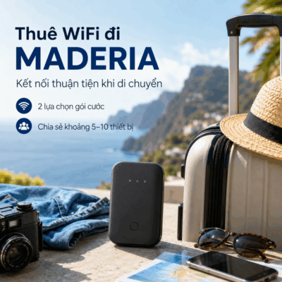 Cho Thuê Cục Phát Wifi Đi Maderia Trọn Gói Không Giới Hạn Data 2025
