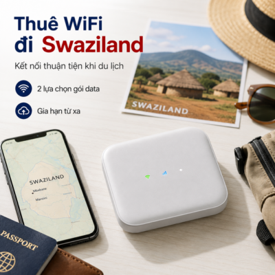 Cho Thuê Cục Phát Wifi Đi Swaziland Trọn Gói Không Giới Hạn Data 2025