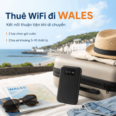 Cho Thuê Cục Phát Wifi Đi Wales Trọn Gói Không Giới Hạn Data 2025