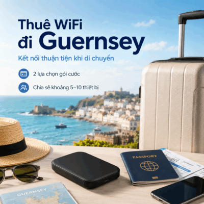 Cho Thuê Cục Phát Wifi Đi Guernsey Trọn Gói Không Giới Hạn Data 2025
