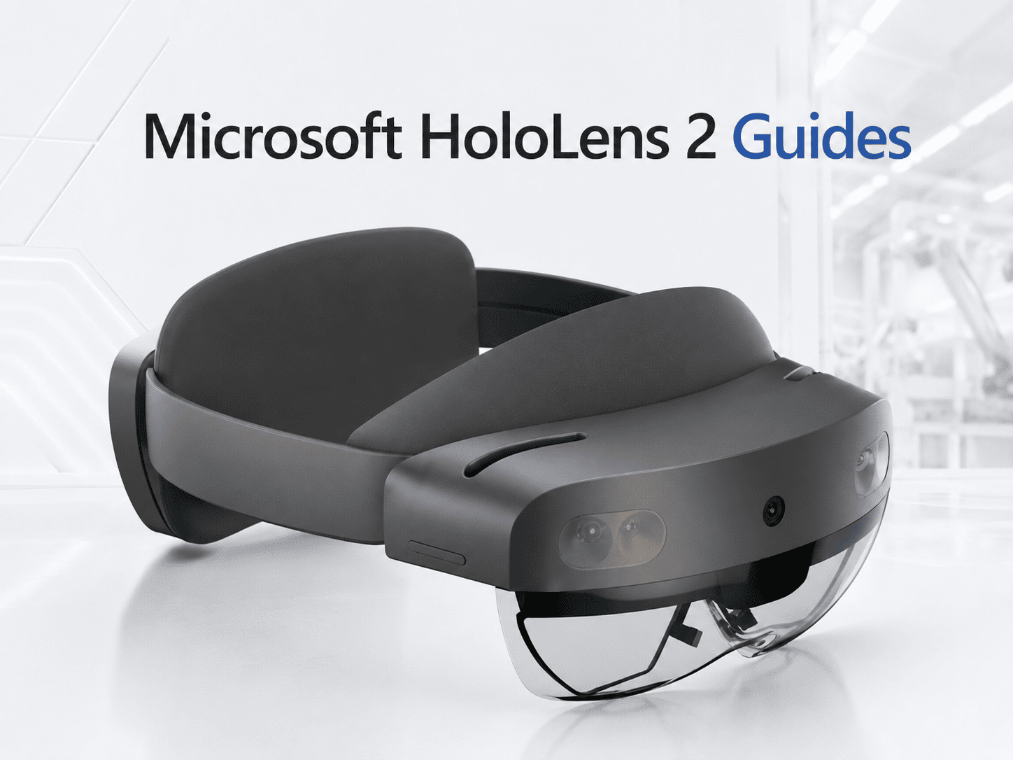 HoloLens 2 Guides – MR work instructions cho sản xuất HoloLens 2 Guides – MR work instructions cho sản xuất