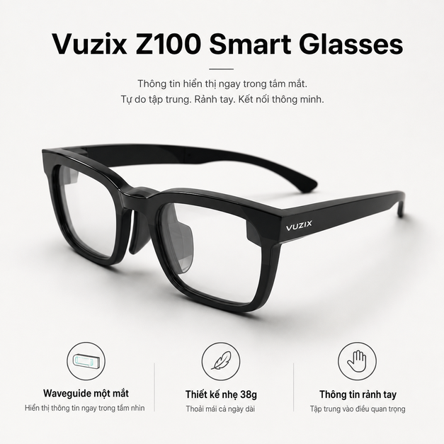 Kính AR Vuzix Z100 – Màn hình waveguide và truy cập thông tin rảnh tay Kính AR Vuzix Z100 – Màn hình waveguide và truy cập thông tin rảnh tay
