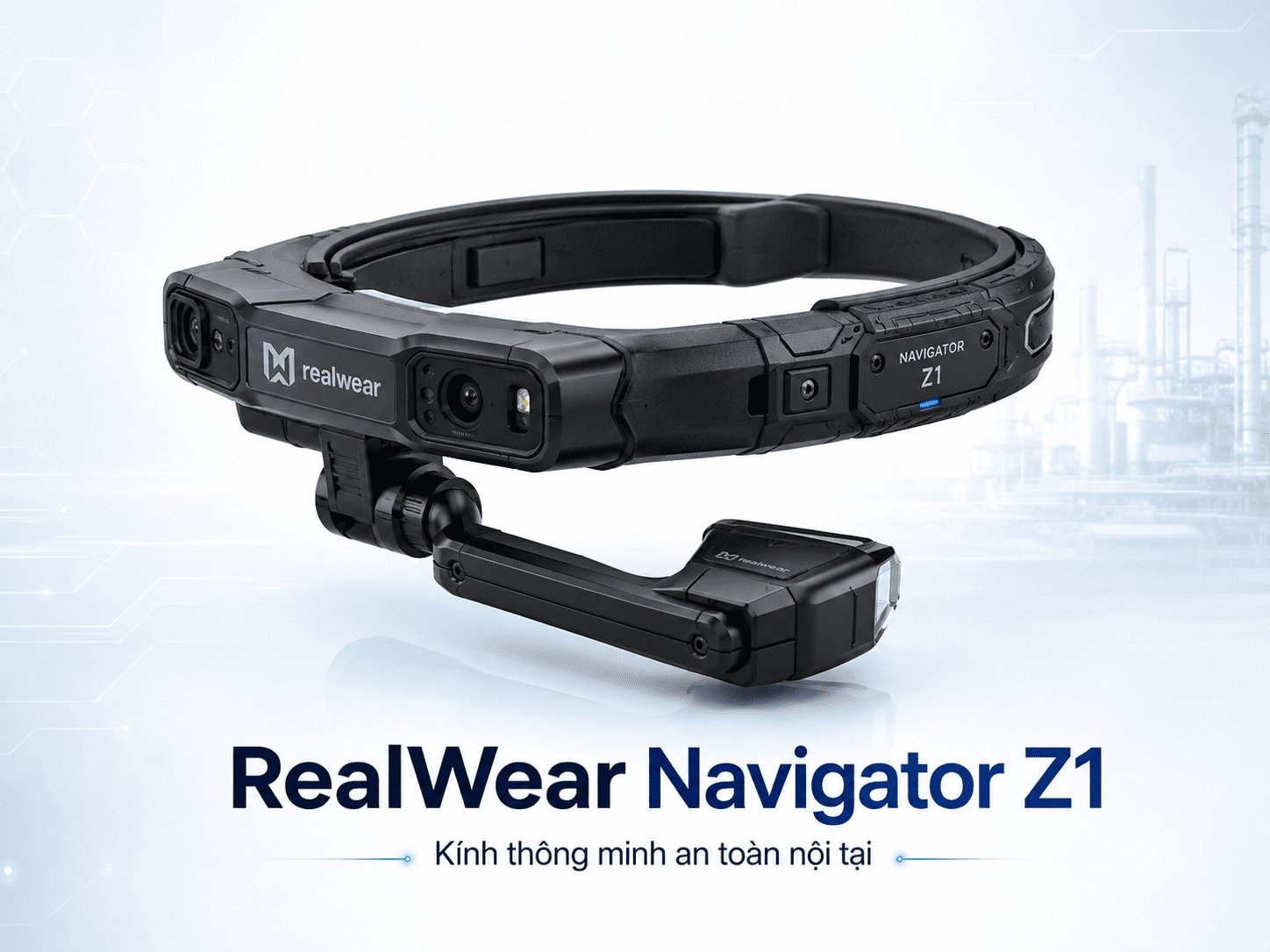 RealWear Navigator Z1 – Kính thông minh ATEX Zone 1 RealWear Navigator Z1 – Kính thông minh ATEX Zone 1